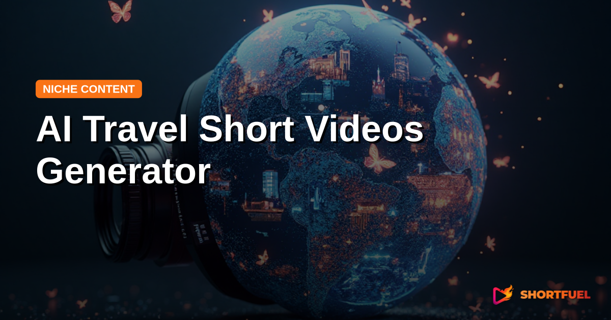 AI Travel Short Videos Generator